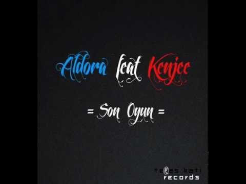 Aldora ft KenJee - Son Oyun