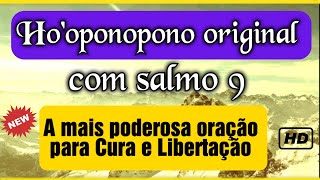 Hooponopono - original | A mais poderosa orao para Cura e Libertao | com Salmo 9