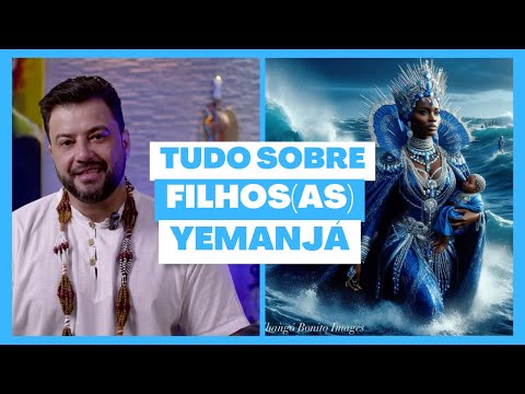 YEMANJÁ - Discover everything about the sons and daughters of these Orixás