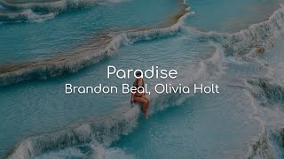Paradise - Brandon Beal, Olivia Holt (lyrics)