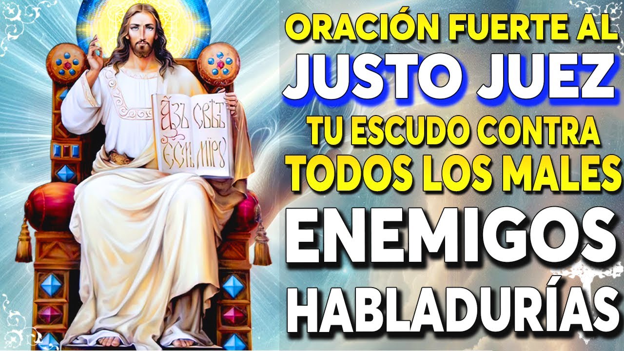 🕯️Oración Al Justo Juez Tu Escudo Contra Todos Los Males, Enemigos, Envidias, Habladurías Y Peligros