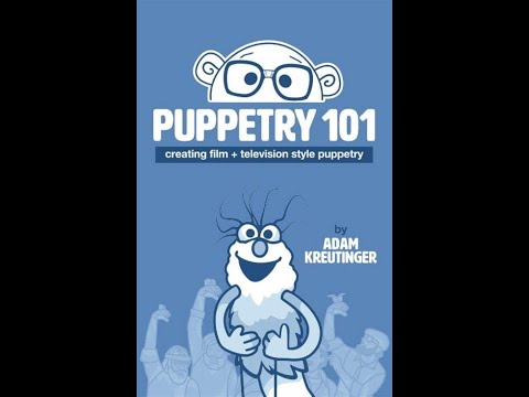 Puppetry 101: Creating Film and Television Style Puppetry by Adam Kreutinger book look through