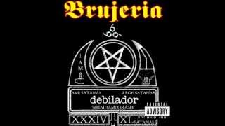 Brujeria - Debilador