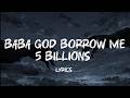 BABA GOD BORROW ME 5 BILLIONS Lyrics Kapenat Afro Soul TikTok Version