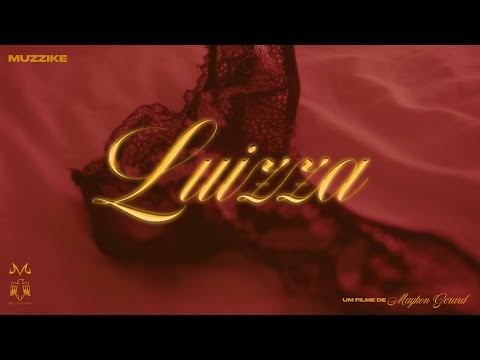 Muzzike "LUIZZA" (Vídeo Clipe) ☎️