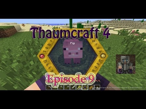 Minecraft 1.6.4 - Thaumcraft 4 Let's Play - Episode 9