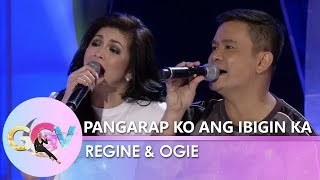 GGV: Ogie Alcasid and Regine Velasquez sing a duet of &quot;Pangarap Ko ang Ibigin Ka&quot;