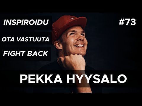 Inspiroidu, Ota Vastuuta, Fight Back - Pekka Hyysalo #73