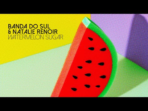 Watermelon Sugar - Harry Styles X Banda Do Sul