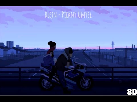 🎵Blejn - Piękny umysł 8D🎵