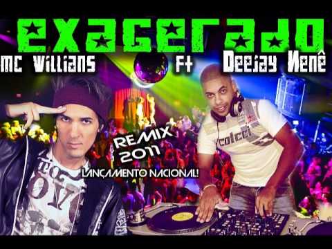 Mc willians ft DJ Nenê_Exagerado Remix 2011 .wmv