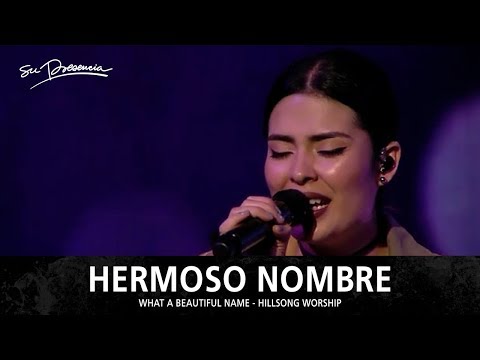 Hermoso Nombre - Su Presencia (What A Beautiful Name - Hillsong Worship) - Español