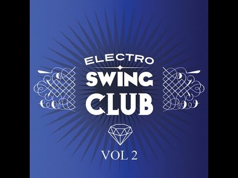 Electro Swing Club Vol.2 (Full Album) [2015]