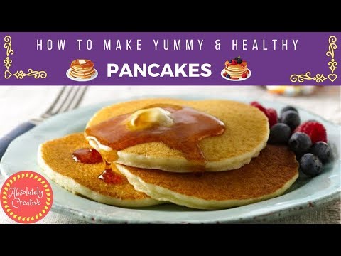 How to Make Healthy & Yummy Pancakes with Samanyu