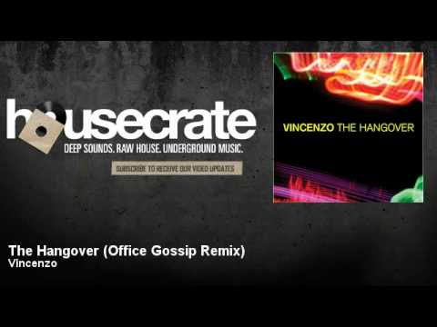 Vincenzo - The Hangover - Office Gossip Remix - HouseCrate