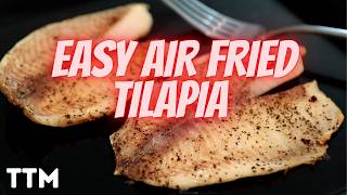 EASY Air Fried Tilapia