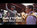 Na H E Tse Ah Dene Hand Game