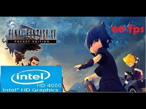 Final Fantasy XV : Pocket Edition (60 fps) | Intel HD 4000 | Core i3 | Low Spec PC | Chapter 1