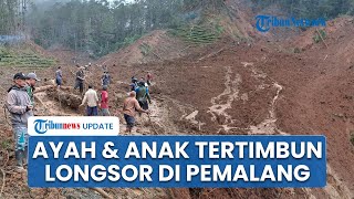 Ayah dan Anak Hilang Kena Longsor saat Tabur Benih Padi di Pemalang, 1 Orang Ditemukan Tewas