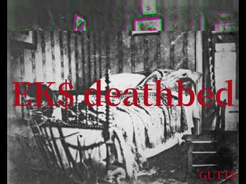 GUTT$ - EK$ DEATHBED(prod.llouis)