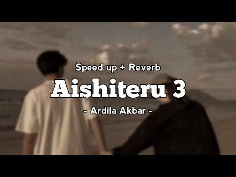 Aishiteru 3 - Ardila Akbar (speed up + reverb) @heartbeat