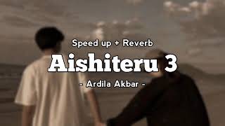 Download lagu Aishiteru 3 - Ardila Akbar (speed up   reverb) @heartbeat mp3