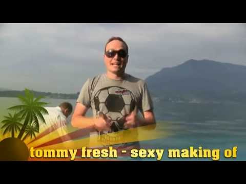 tommy fresh sexy MAKING OF