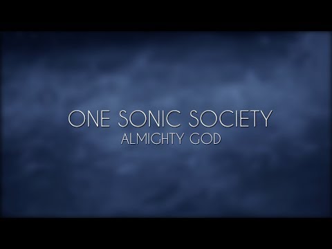 One sonic society - Almighty God (Lyrics - Sub)