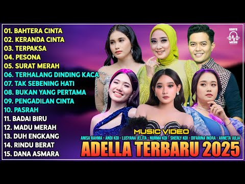 BAHTERA CINTA, KERANDA CINTA | OM ADELLA TERBARU 2025 | TASYA ROSMALA - LUSYANA JELITA - NURMA KDI