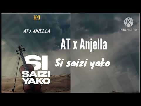 AT x Anjella - si saizi yako(official Lycris Video)