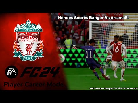 Mendes Scores Banger In Final Vs Arsenal!! || EAFC 24 Player Career Mode Episode #46