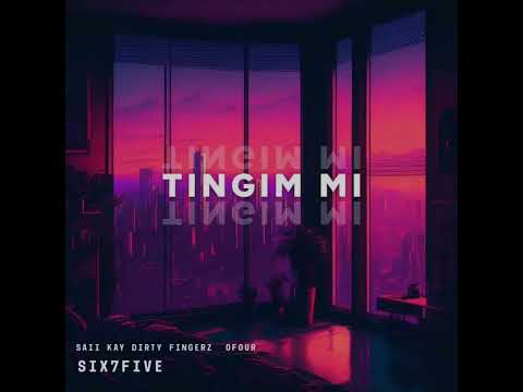 Saii Kay - Tingim Mi Ft. Dirty Fingerz & O-Four (Six7Five ENT.)
