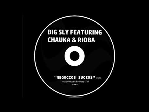Biggie Sly - Negocios Sucios Feat. Chauka & Rioba (Prod. By Deep Yell) (2017)
