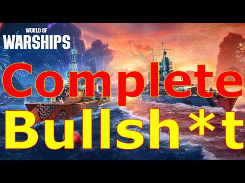 World of Warships- Wargaming, This Is Complete Bullsh*t