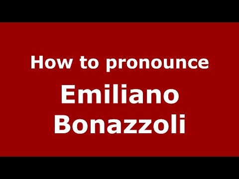 How to pronounce Emiliano Bonazzoli (Italian/Italy)  - PronounceNames.com
