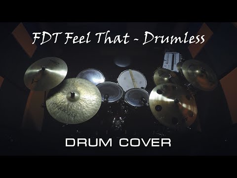 FDT Feel That - Drumless | DRUM COVER
