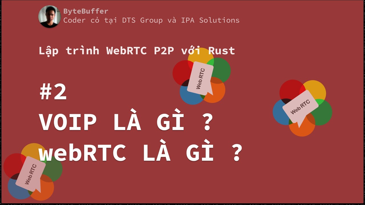 Rust WebRTC P2P #2 - VoIP là gì? WebRTC là gì?