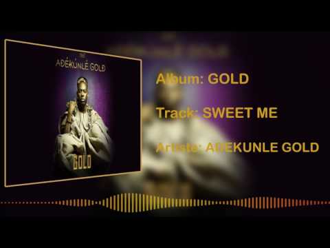 Adekunle Gold - Sweet Me [Official Audio]