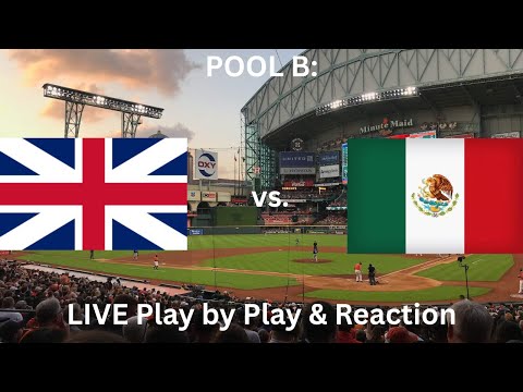Team Mexico vs. Team Great Britain WBC Pool B LIVE Play by Play & Reaction