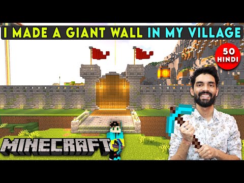I MADE A GIANT WALL IN MY VILLAGE - MINECRAFT SURVIVAL GAMEPLAY IN HINDI #50