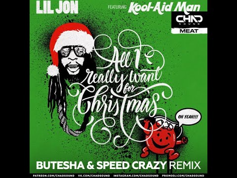 Lil Jon feat. Kool-Aid Man - All I Really Want For Christmas (Butesha & Speed Crazy Radio Edit)