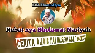 Download lagu Ketika kepepet Amalan sholawat Nariyah || KH. Husein Ilyas Mojokerto mp3