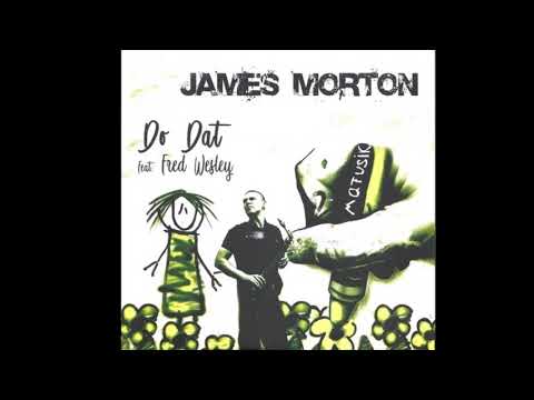 James Morton   e    Fred Wesley   -   Do Dat