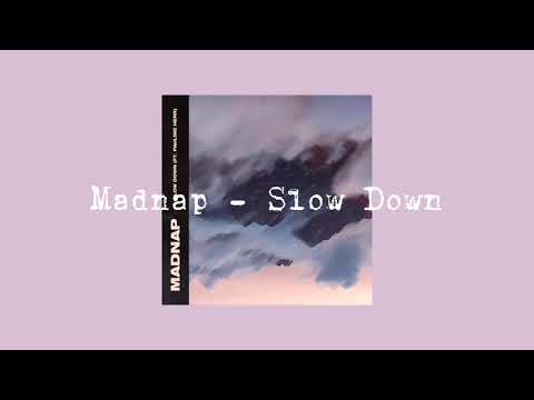 Madnap - Slow Down 中/英翻譯 Lyrics