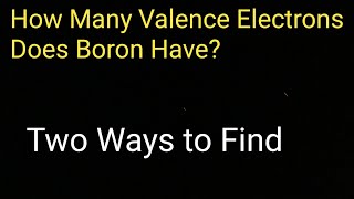 How many valence electrons does boron have?||How to find the valence electrons for boron (B)