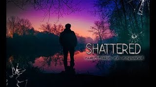 Shattered Music Video