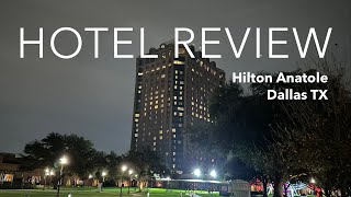 Hotel Review - Hilton Anatole 2023 Revisit & Renovated Tower Room - Dallas TX
