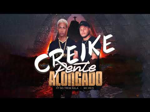 FP DO TREM BALA MC REIS- PENTE ALONGADO (DJ CREIKE REMIX)