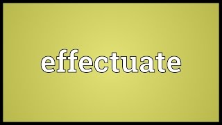 Effectuate Meaning