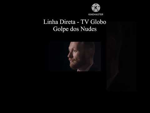Golpe dos Nudes - Linha Direta TV Globo